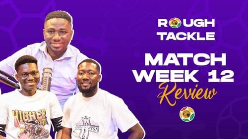 SHOCK UPSETS! 😱 Eleven Wonders Grab First Win + Hearts & Kotoko Goalscoring Woes | Rough Tackle EP9